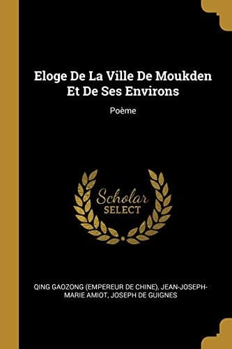 Eloge De La Ville De Moukden Et De Ses Environs Poème
