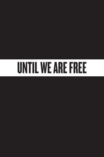 Until We Are Free
