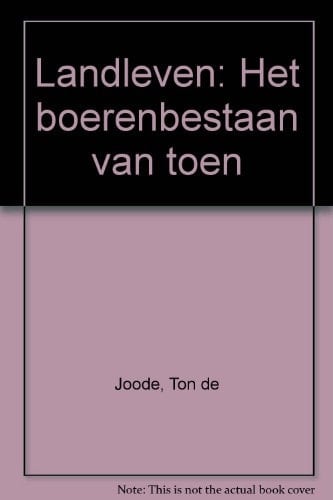 Landleven: Het boerenbestaan van toen (Dutch Edition)