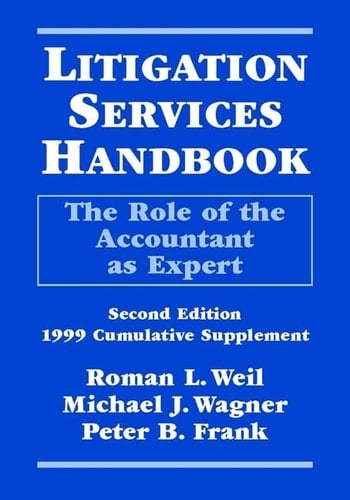 Litigation Services Handbook, 1999 Cumulative Supplement The Role of the Accountant as Expert