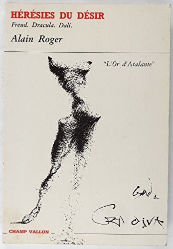 Hérésies du désir Freud, Dracula, Dali