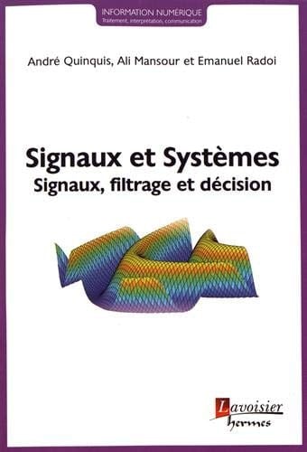 Signaux et systèmes Signaux, filtrage et décision