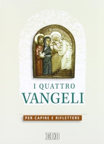 I quattro Vangeli. Per capire e riflettere