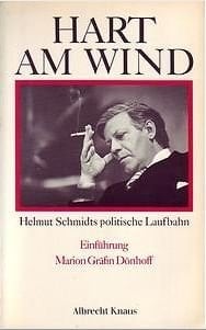 Hart am Wind: Helmut Schmidts polit. Laufbahn (German Edition)