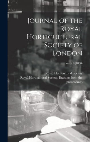 Journal of the Royal Horticultural Society of London; N.s. V.6 (1880)