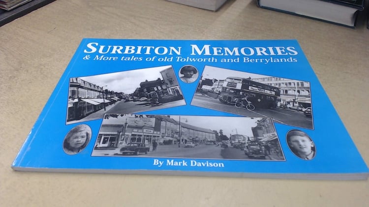 Surbiton Memories and More Tales of Old Tolworth and Berrylands