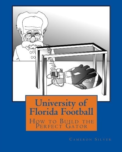 University of Florida Football How to Build the Perfect Gator