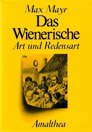 Das Wienerische Art u. Redensart
