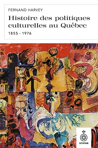 Histoire des politiques culturelles au Québec 1855-1976