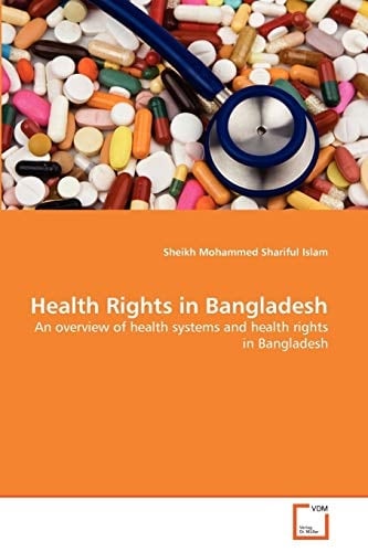 Health Rights in Bangladesh: An overview of health systems and health rights in Bangladesh