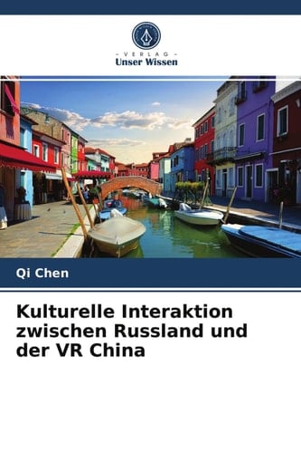 Kulturelle Interaktion zwischen Russland und der VR China (German Edition)