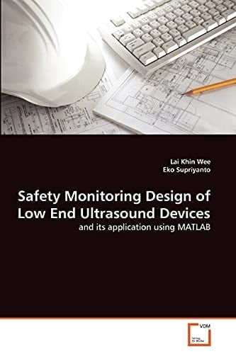 Safety Monitoring Design of Low End Ultrasound Devices: and its application using MATLAB