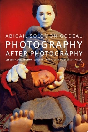 Photography after Photography Gender, Genre, History