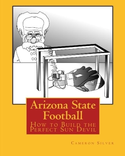 Arizona State Football How to Build the Perfect Sun Devil