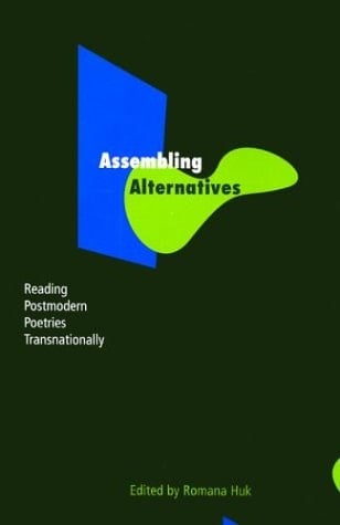 Assembling Alternatives Reading Postmodern Poetries Transnationally