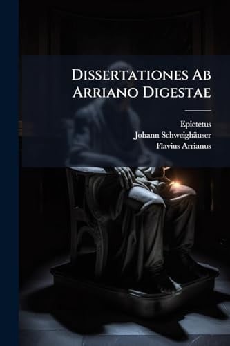 Dissertationes Ab Arriano Digestae