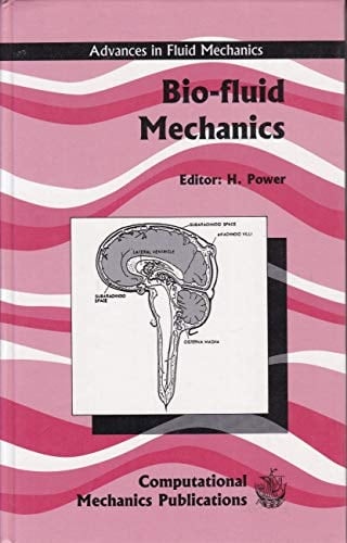 Bio-Fluid Mechanics (Advances in Fluid Mechanics, Vol 3)