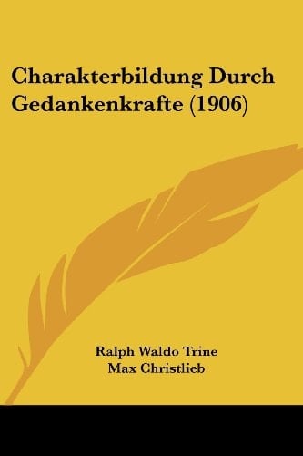 Charakterbildung Durch Gedankenkrafte (1906)