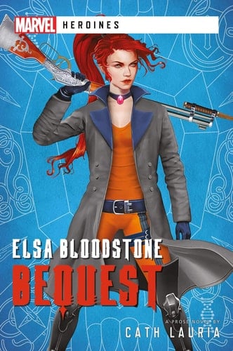 Elsa Bloodstone: Bequest A Marvel Heroines Novel