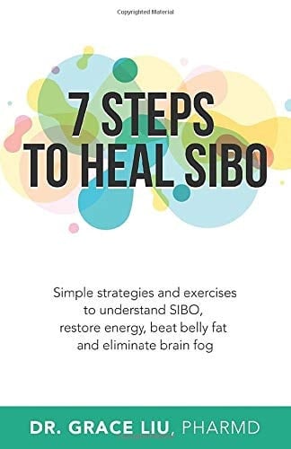7 Steps to Heal SIBO Simple Strategies and Exercises to Understand SIBO, Restore Energy, Beat Belly Fat and Eliminate Brain Fog