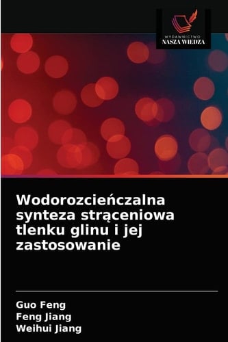 Wodorozcieńczalna synteza strąceniowa tlenku glinu i jej zastosowanie (Polish Edition)