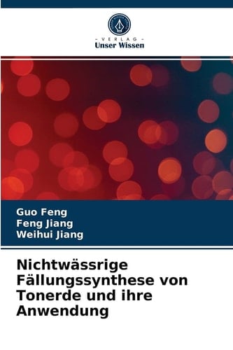 Nichtwässrige Fällungssynthese von Tonerde und ihre Anwendung (German Edition)