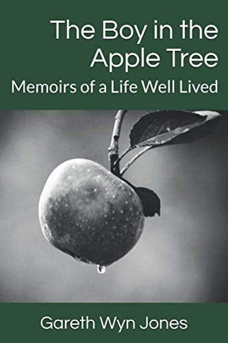 The Boy in the Apple Tree: Memoirs of a Life Well Lived