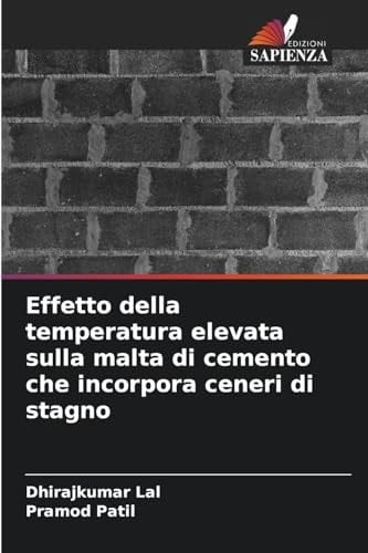 Effetto della temperatura elevata sulla malta di cemento che incorpora ceneri di stagno (Italian Edition)