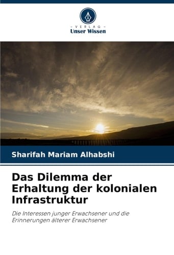 Das Dilemma der Erhaltung der kolonialen Infrastruktur (German Edition)