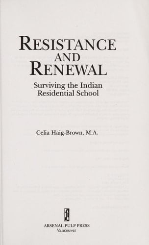 Resistance and Renewal Surviving the Indian Residential School