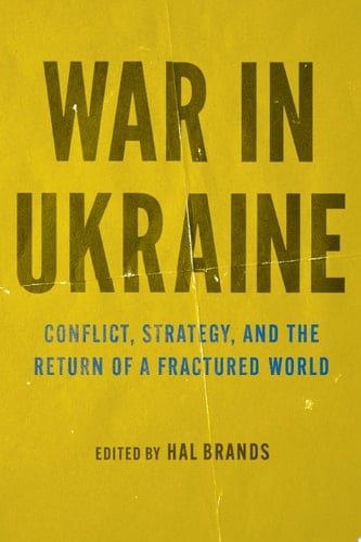 War in Ukraine Conflict, Strategy, and the Return of a Fractured World