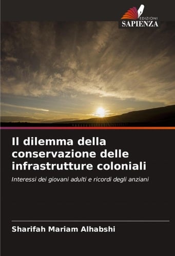 Il dilemma della conservazione delle infrastrutture coloniali (Italian Edition)