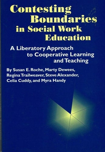 Contesting Boundaries in Social Work Education: A Liberatory Approach (Transforming Social Work)