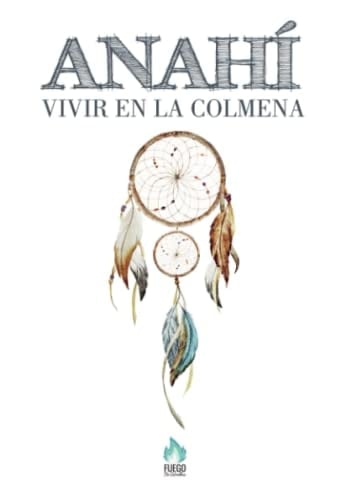 Anahi, vivir en la colmena