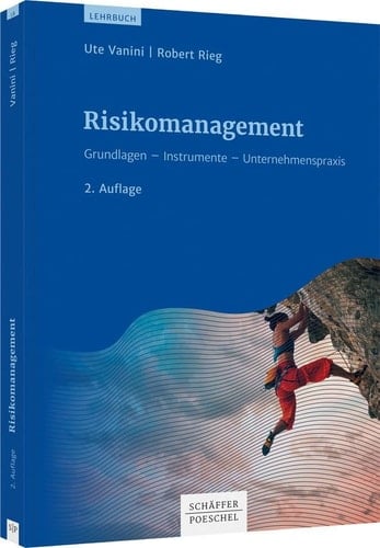 Risikomanagement Grundlagen - Instrumente - Unternehmenspraxis