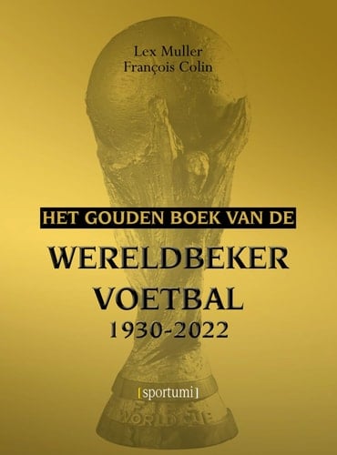 Het Gouden Boek van de wereldbeker voetbal 1930-2022