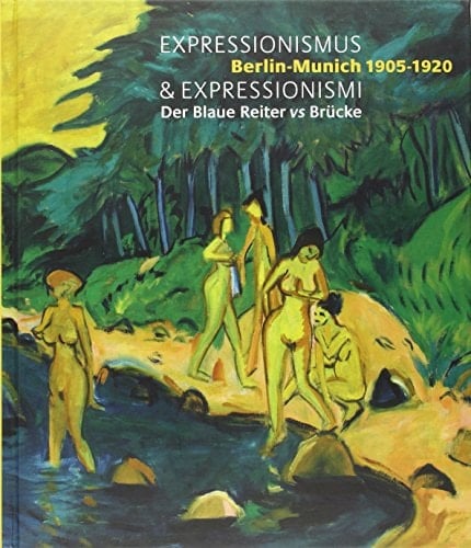 "expressionismus & expressionismi ; Berlin-Munich 1905-1920 ; der Blaue vs Brucke"