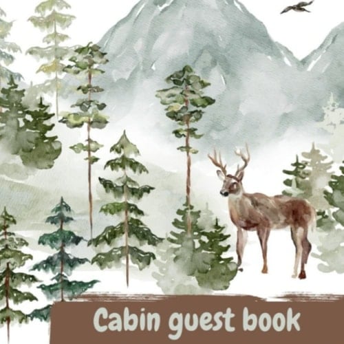 Cabin Guest Book: Welcome to our cabin