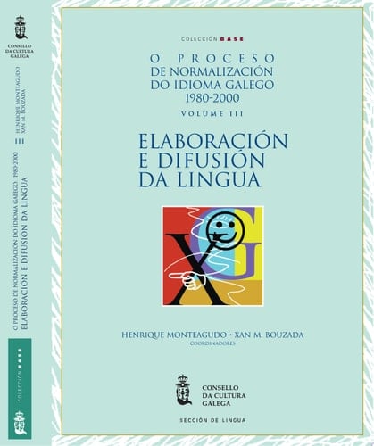 O proceso de normalización do idioma galego (1980-2000). Elaboración e difusión da lingua