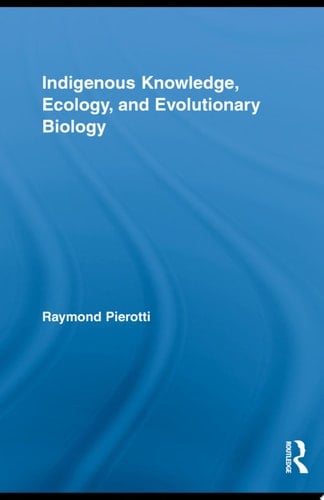 Indigenous Knowledge, Ecology, and Evolutionary Biology