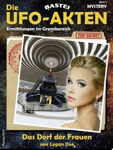Die UFO-AKTEN 9 Das Dorf der Frauen