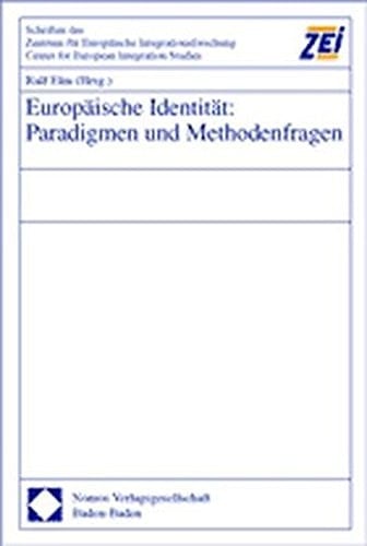 Europäische Identität: Paradigmen und Methodenfragen. Schriften des Zentrum für Europäische Integrationsforschung (ZEI), Bd. 43