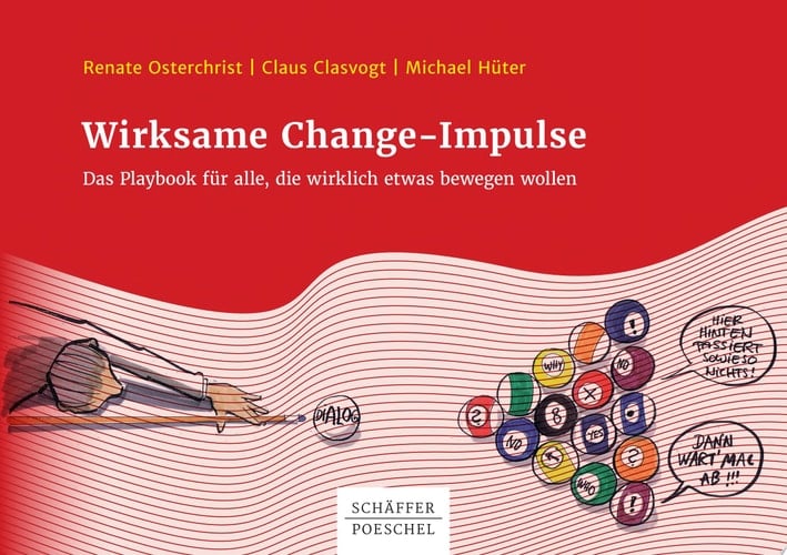 Wirksame Change-Impulse Das Playbook für alle, die wirklich etwas bewegen wollen