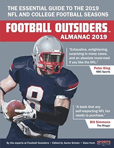 Football Outsiders Almanac 2019 The Essential Guide to the 2019 NFL and College Football Seasons