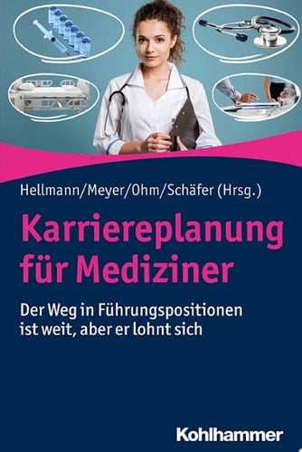 Karriereplanung für Mediziner Der Weg in Führungspositionen ist weit, aber er lohnt sich