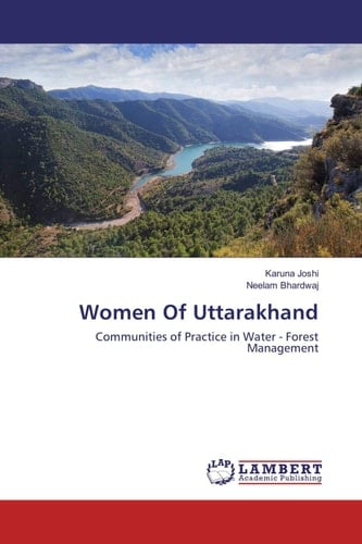 Women Of Uttarakhand Communities of Practice in Water - Forest Management