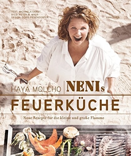 Nenis Feuerküche neue Rezepte für die kleine und große Flamme