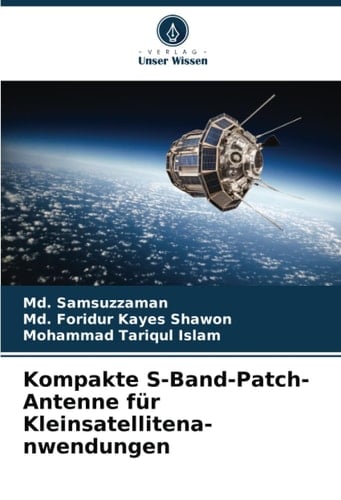 Kompakte S-Band-Patch-Antenne für Kleinsatellitena- nwendungen (German Edition)