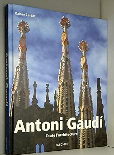 Gaudí, 1852-1926 Antoni Gaudí i Cornet, une vie en architecture