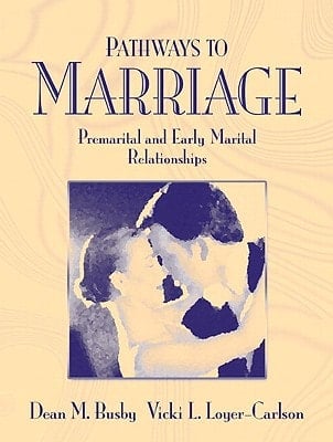 Pathways to Marriage-Premarital and Early Marital Relationships